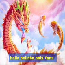 belle belinha only fans